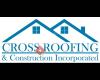 Cross Roofing and Construction, Inc